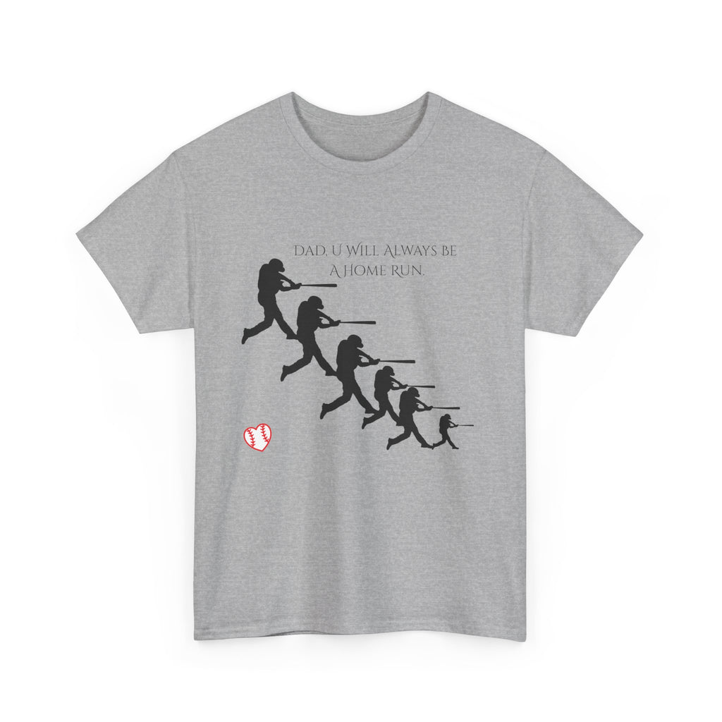 Dad "U Will Always Be Homerun" Heavy Cotton Tee Shirt