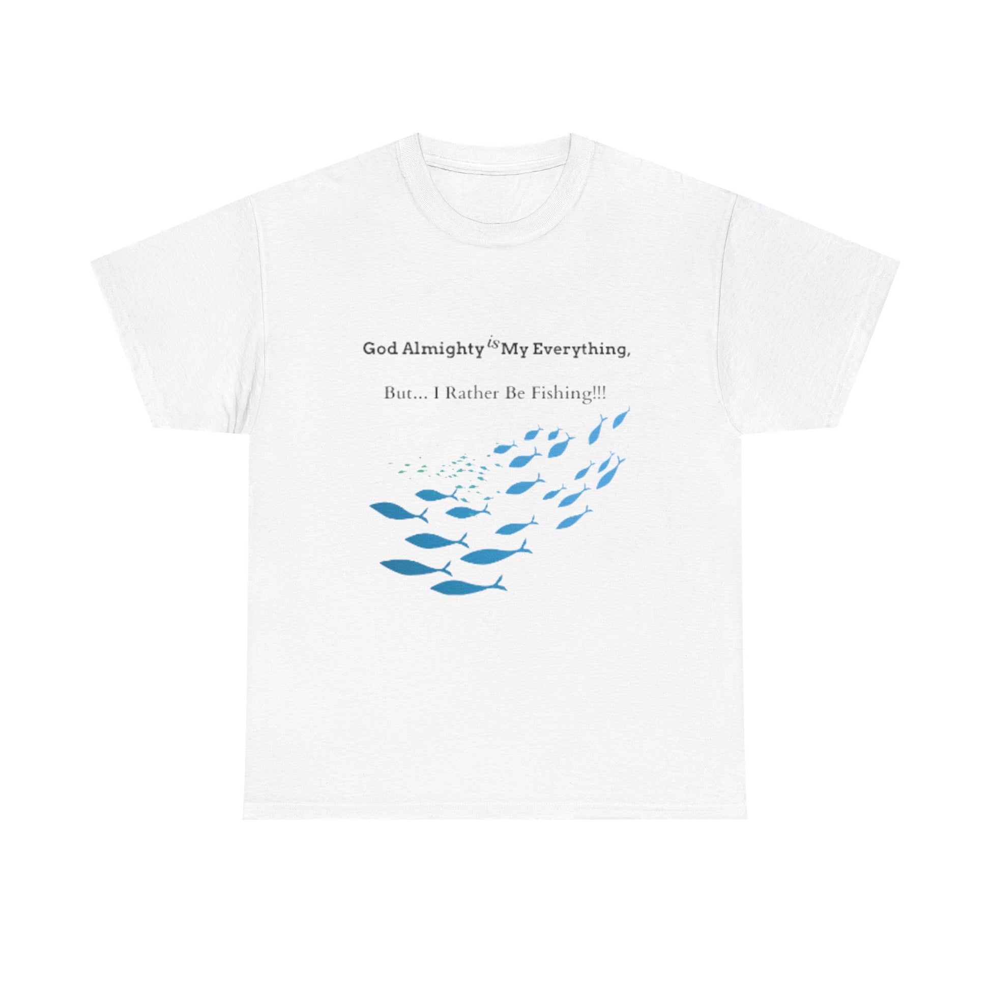 Rather Be Fishing Heavy Cotton Tee Shirt Male or Female or Nonbinary