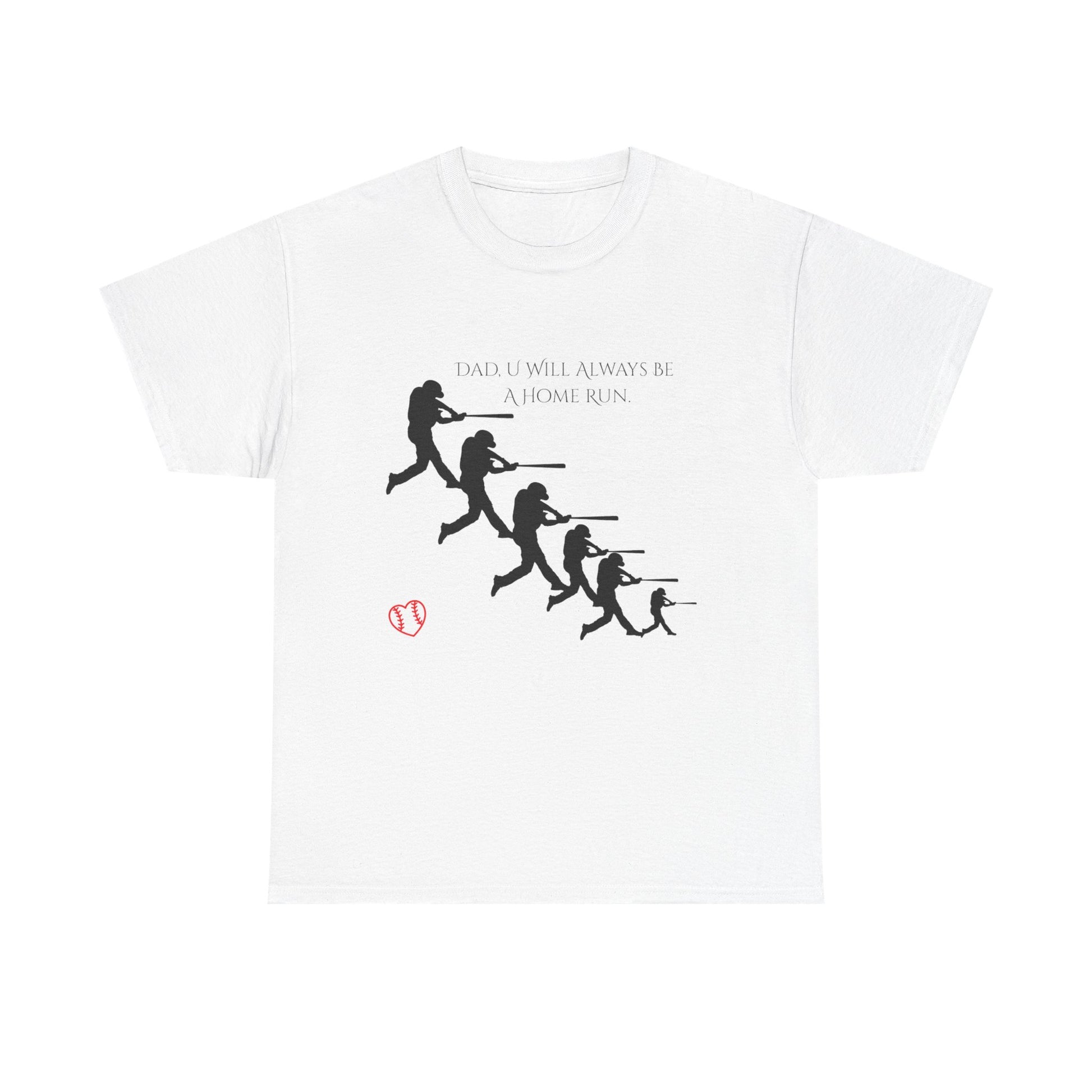 Dad "U Will Always Be Homerun" Heavy Cotton Tee Shirt