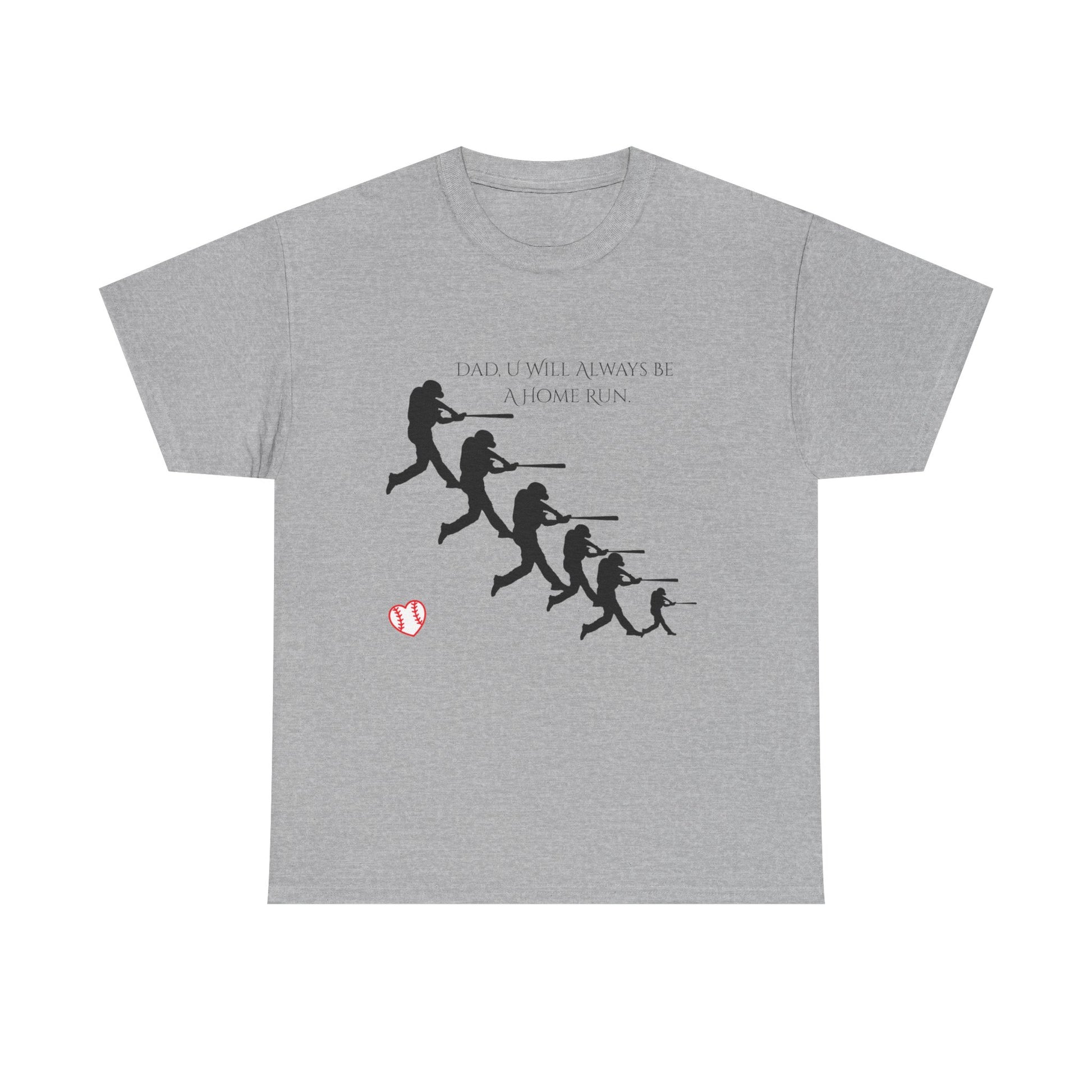 Dad "U Will Always Be Homerun" Heavy Cotton Tee Shirt