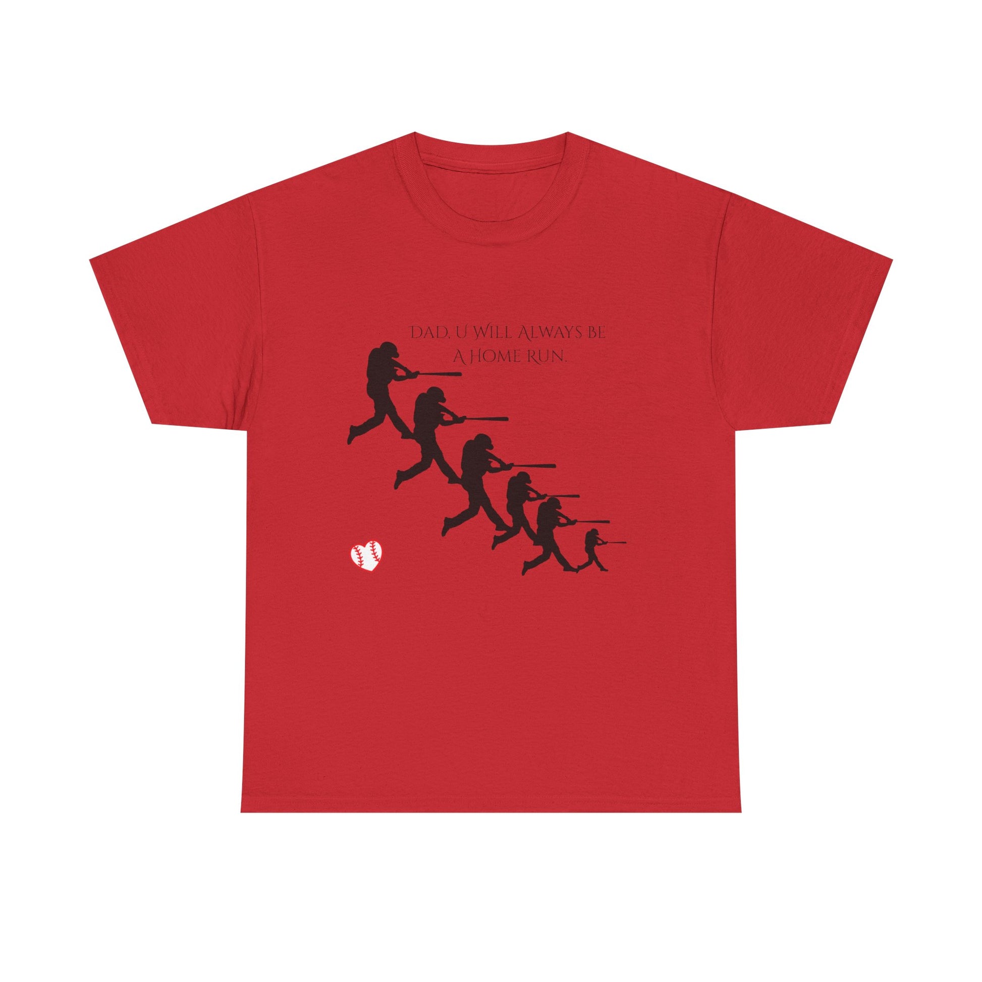 Dad "U Will Always Be Homerun" Heavy Cotton Tee Shirt