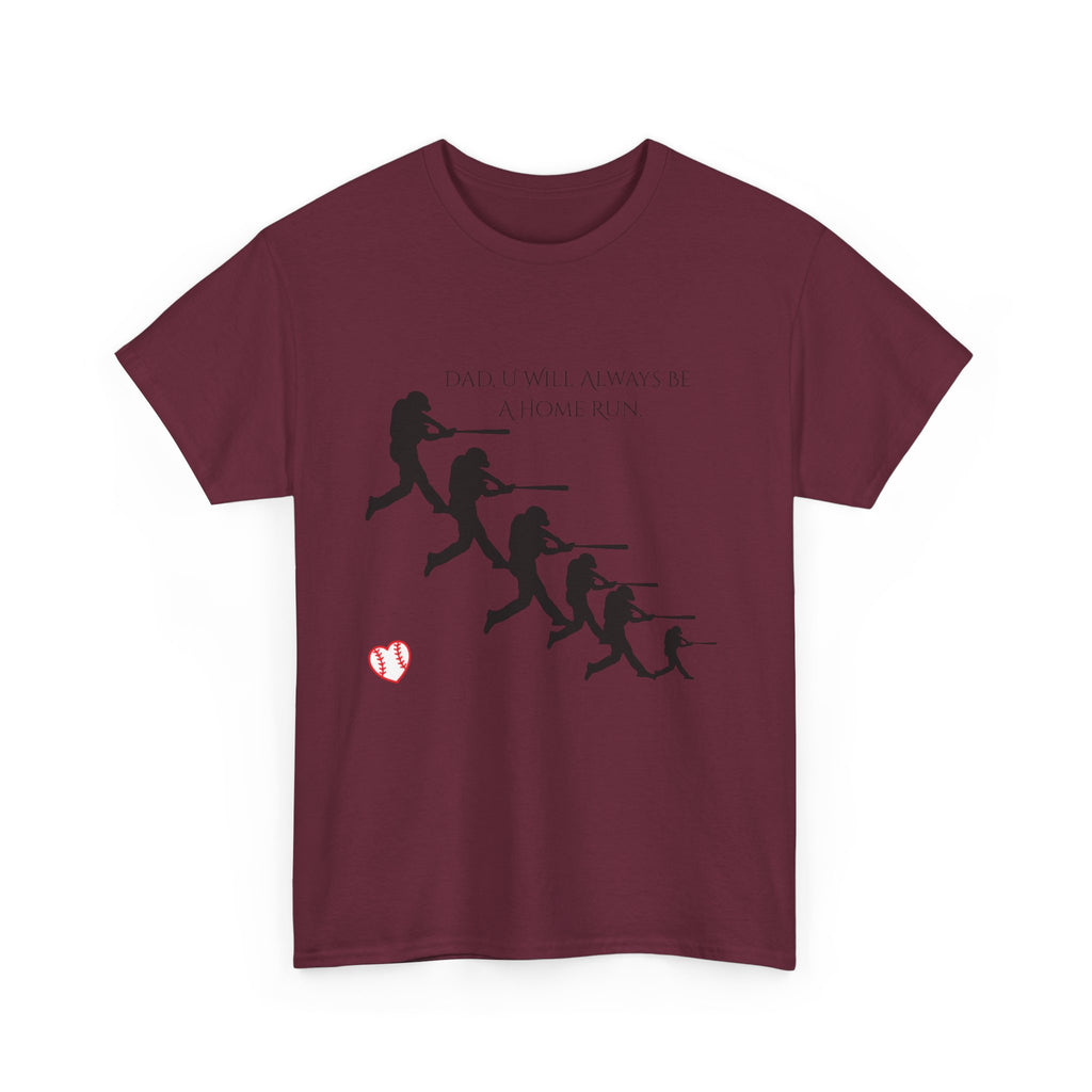 Dad "U Will Always Be Homerun" Heavy Cotton Tee Shirt
