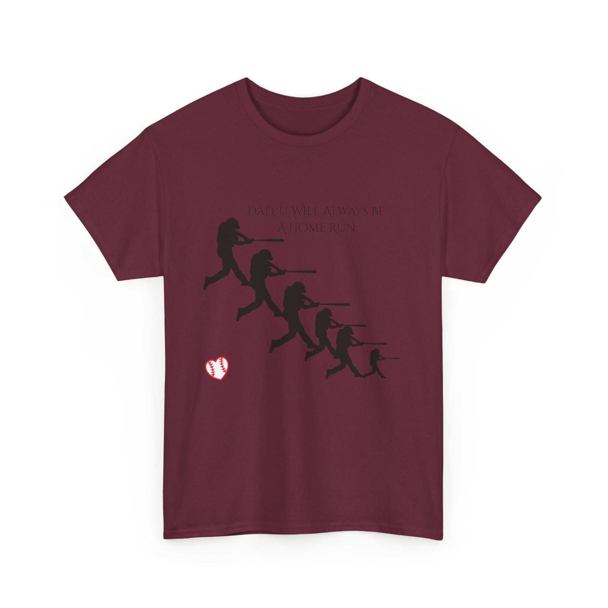 Dad "U Will Always Be Homerun" Heavy Cotton Tee Shirt