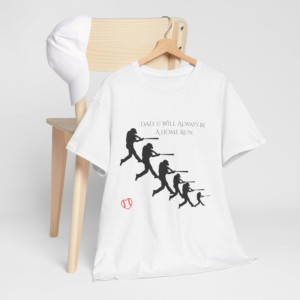 Dad "U Will Always Be Homerun" Heavy Cotton Tee Shirt