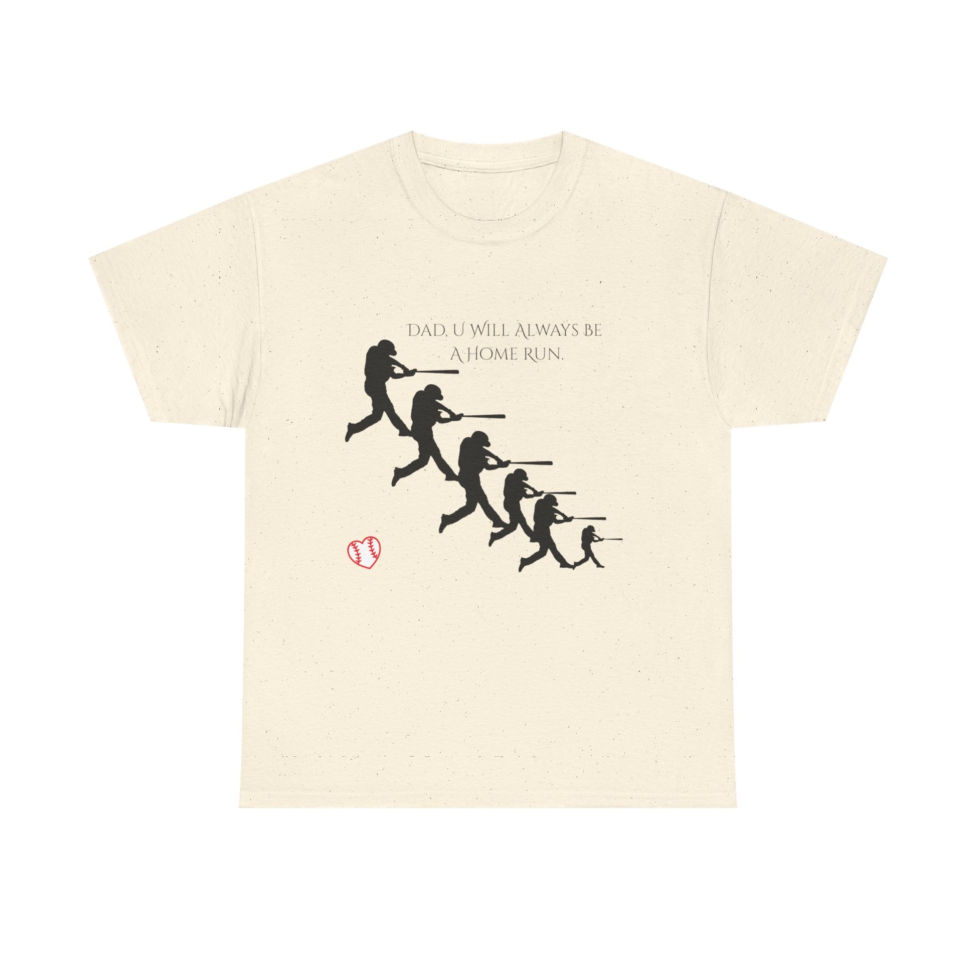 Dad "U Will Always Be Homerun" Heavy Cotton Tee Shirt