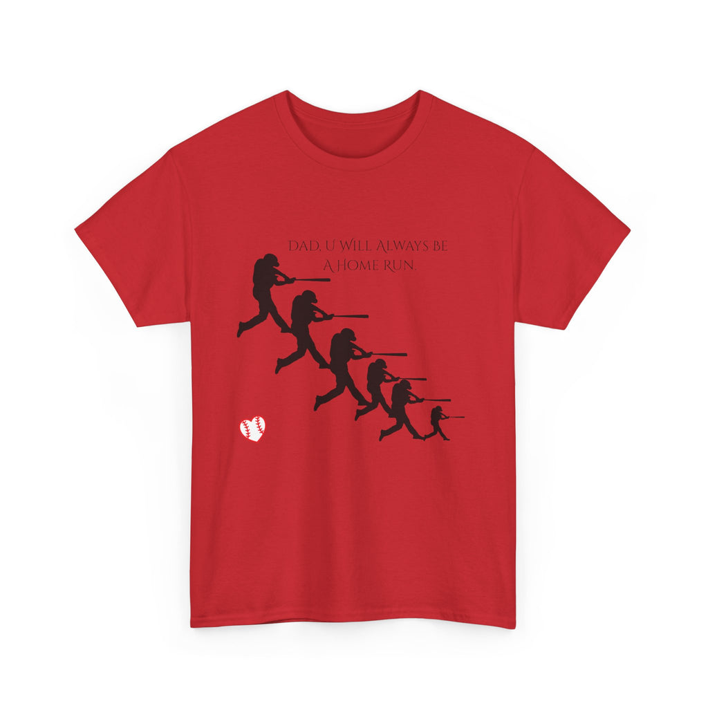 Dad "U Will Always Be Homerun" Heavy Cotton Tee Shirt