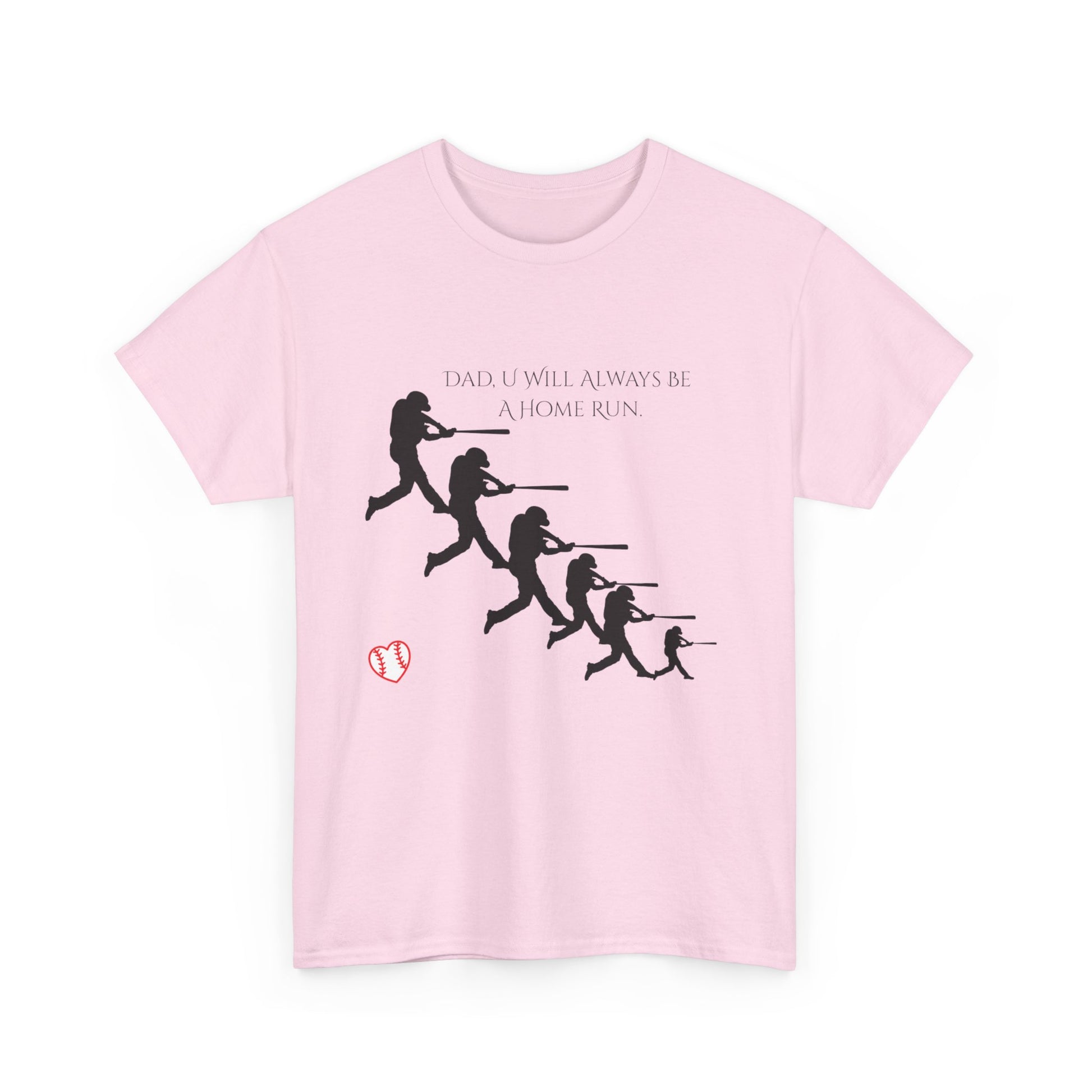 Dad "U Will Always Be Homerun" Heavy Cotton Tee Shirt