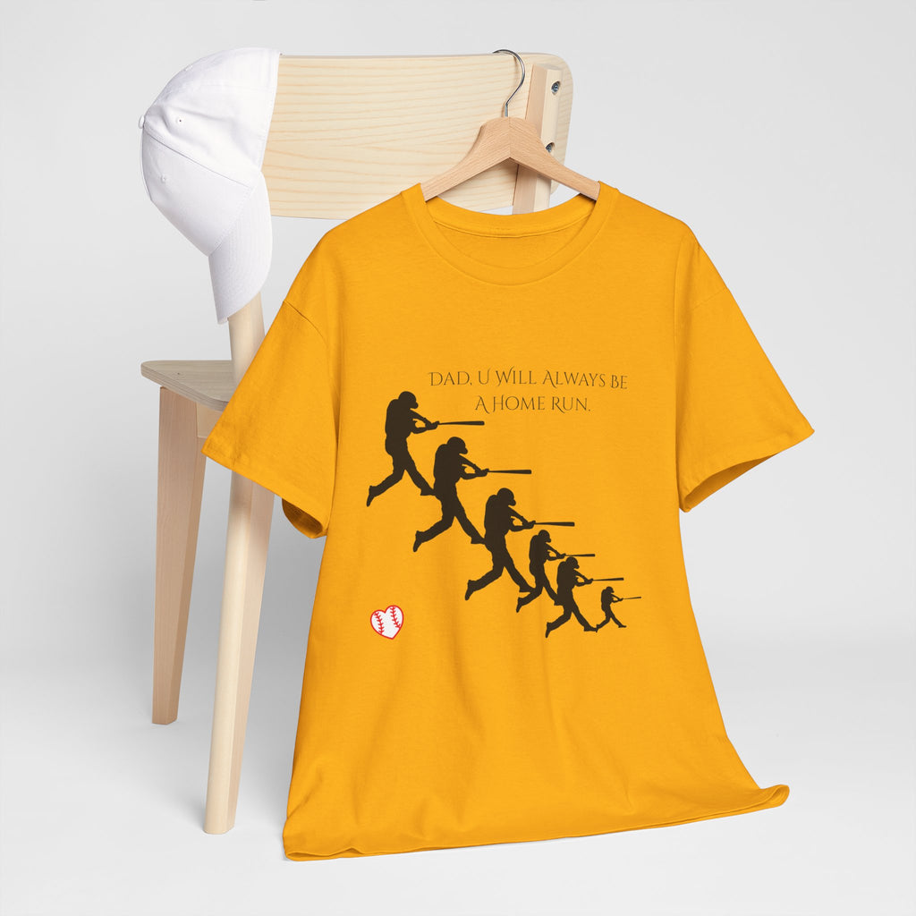 Dad "U Will Always Be Homerun" Heavy Cotton Tee Shirt