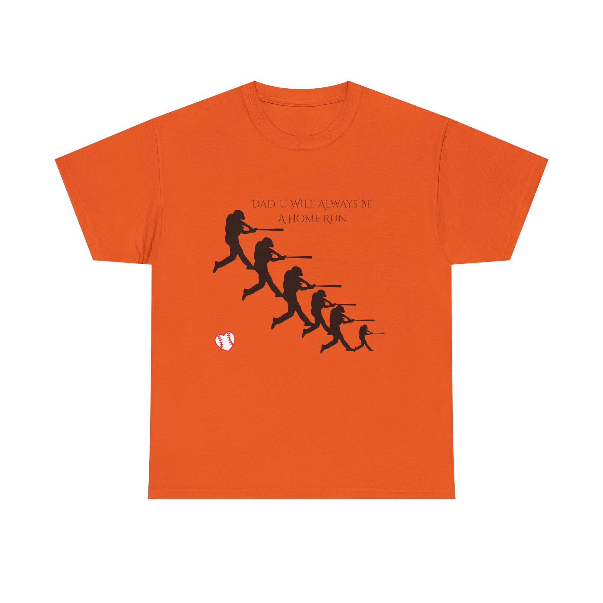 Dad "U Will Always Be Homerun" Heavy Cotton Tee Shirt