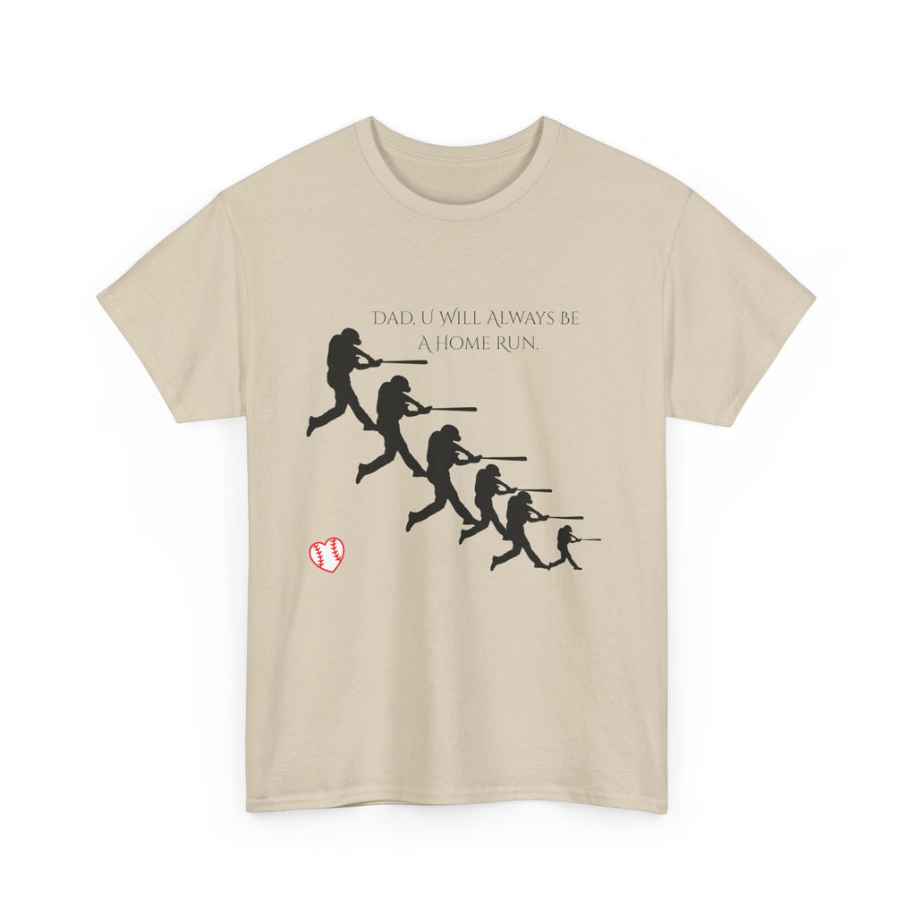 Dad "U Will Always Be Homerun" Heavy Cotton Tee Shirt