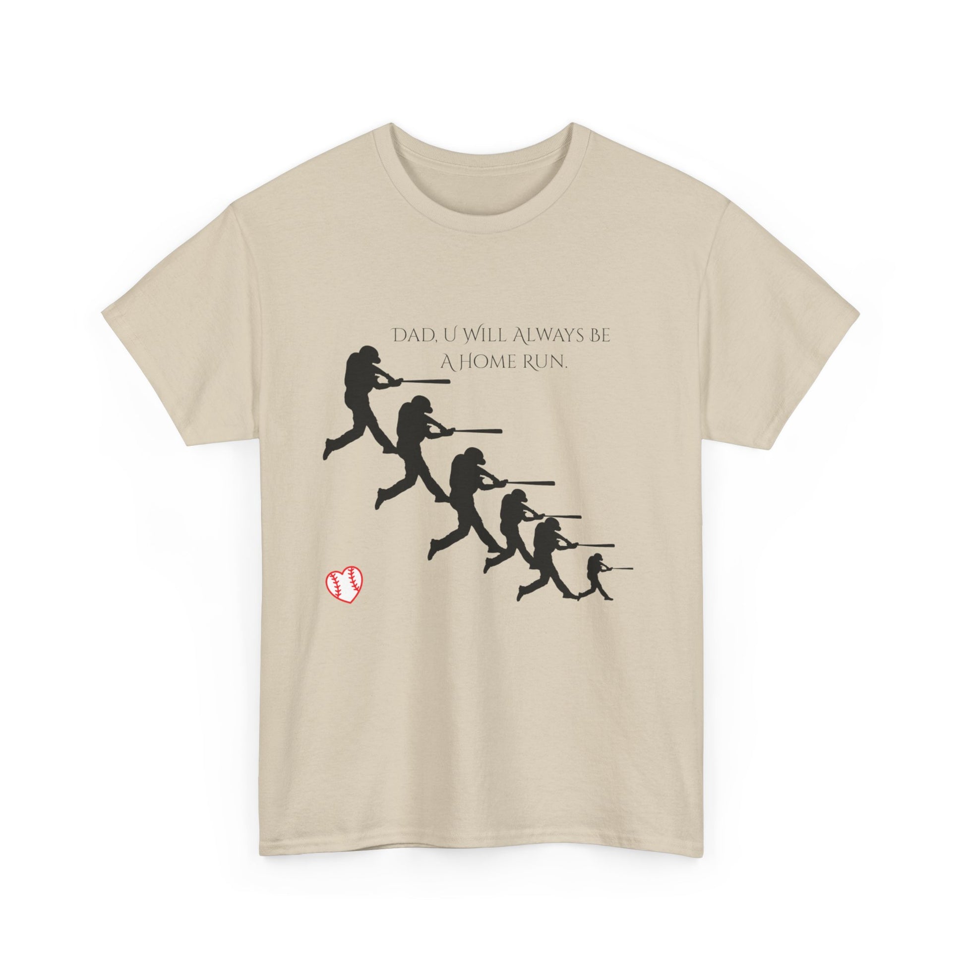 Dad "U Will Always Be Homerun" Heavy Cotton Tee Shirt