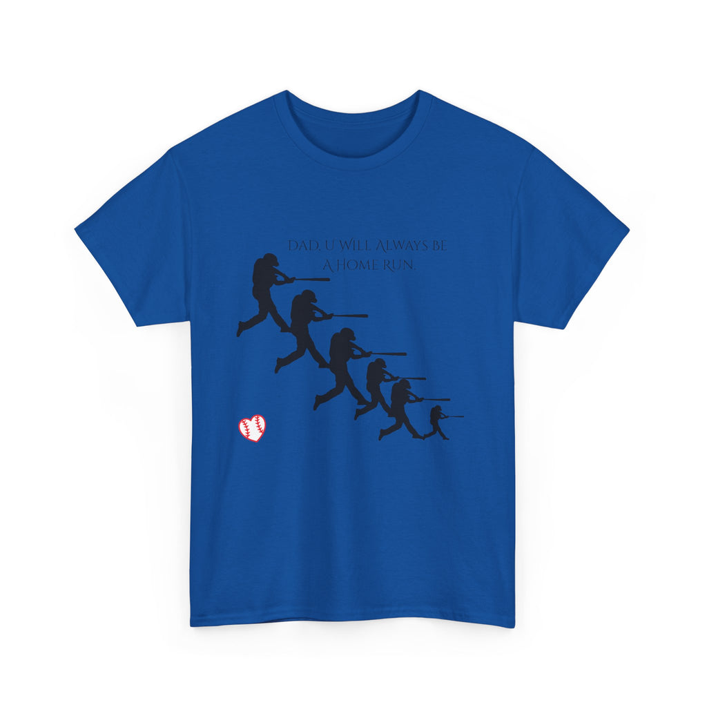 Dad "U Will Always Be Homerun" Heavy Cotton Tee Shirt