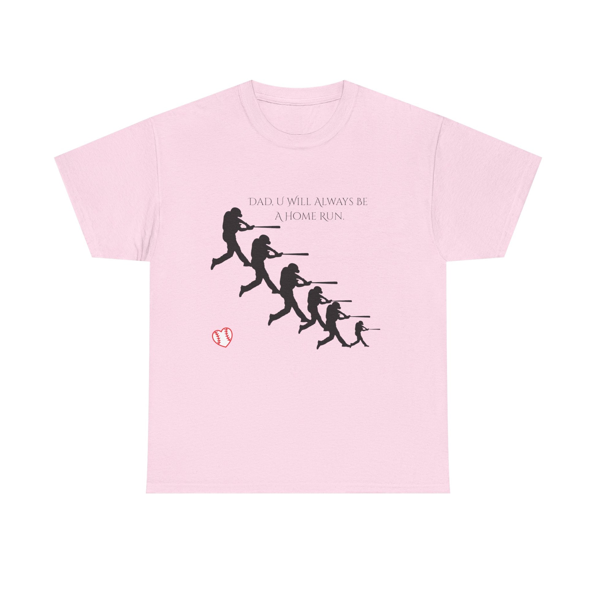 Dad "U Will Always Be Homerun" Heavy Cotton Tee Shirt