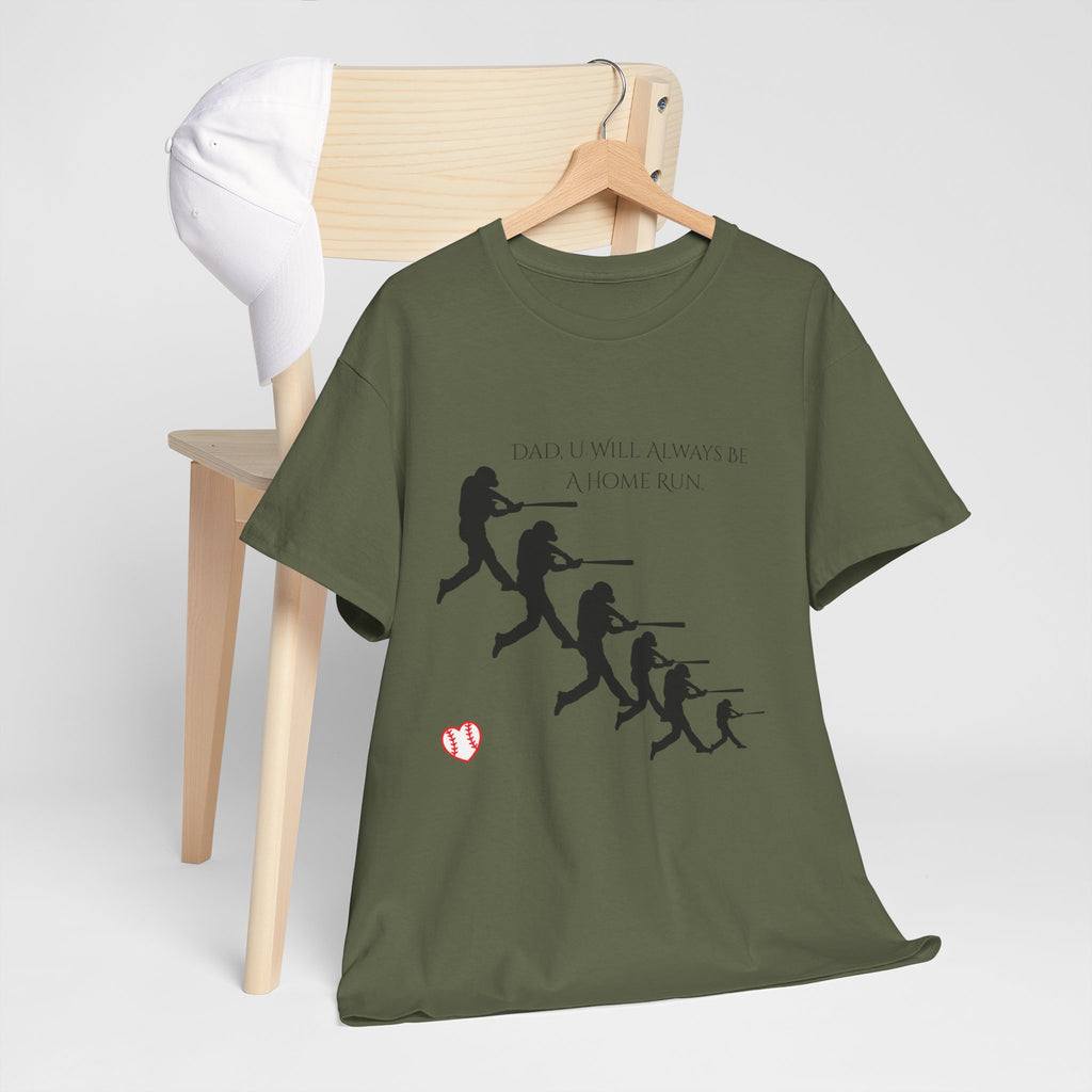 Dad "U Will Always Be Homerun" Heavy Cotton Tee Shirt