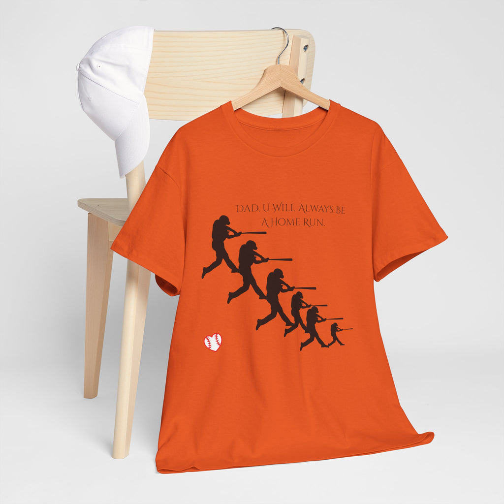 Dad "U Will Always Be Homerun" Heavy Cotton Tee Shirt