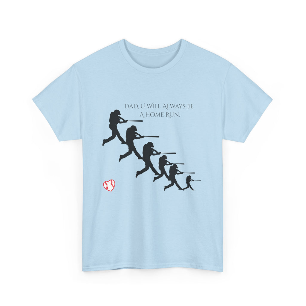 Dad "U Will Always Be Homerun" Heavy Cotton Tee Shirt